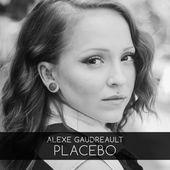 Alexe Gaudreault - Placebo